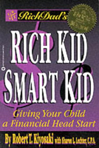 Rich Dad's Rich Kid, Smart Kid: Giving Your Children a Financial Headstart Издательство: Warner Books, 2001 г Мягкая обложка, 288 стр ISBN 0-44667-748-5 инфо 6675j.